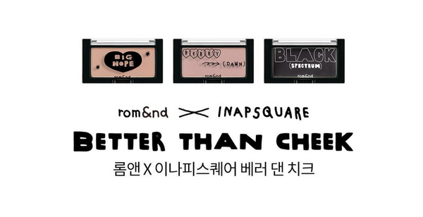 [romand] X INAPSQUARE Rom&nd Better Than Cheek