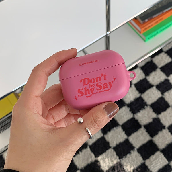 [THENINEMALL] Dont Be Shy AirPods Hard Case